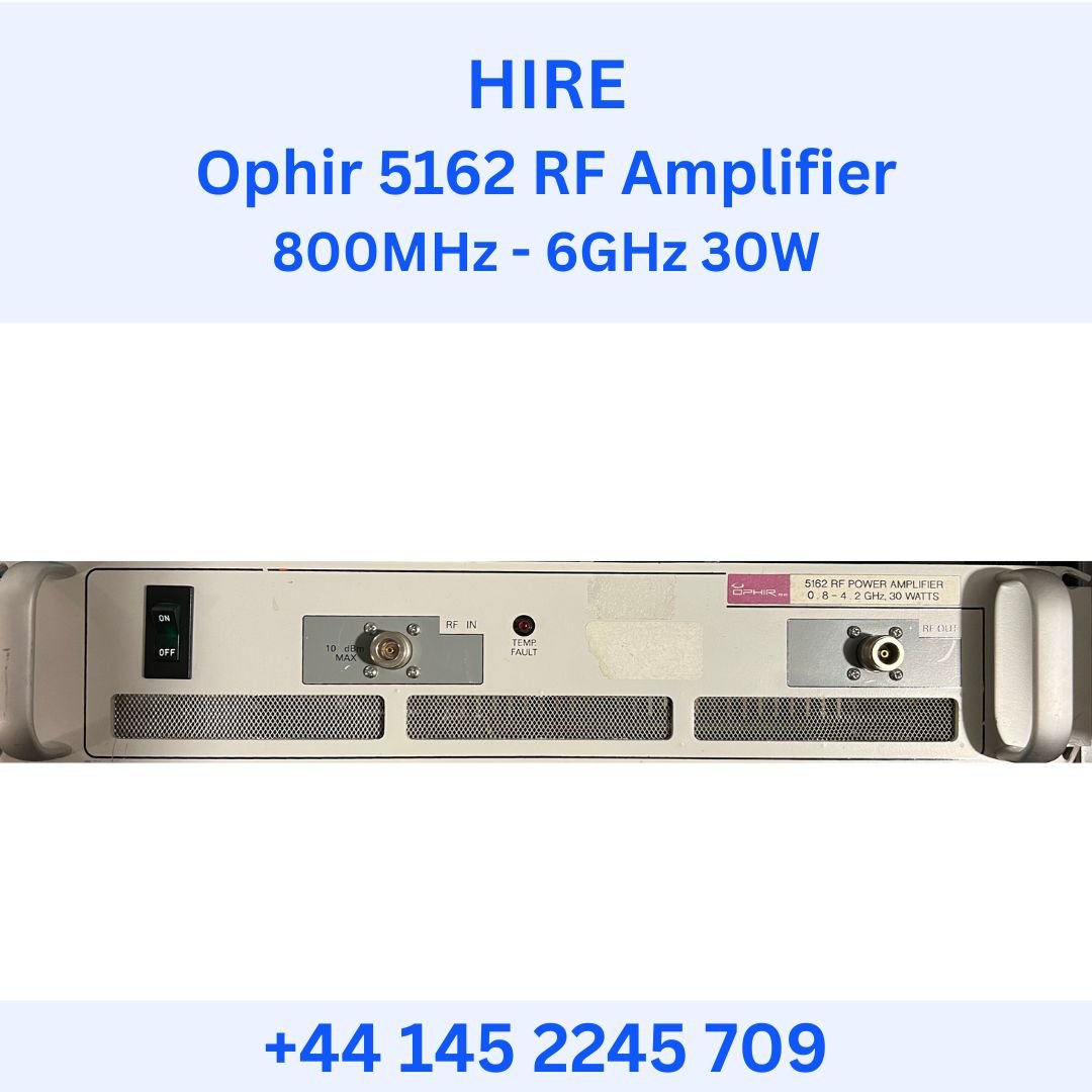 HIRE Ophir 5162 RF Amplifier 800MHz – 6GHz 30W